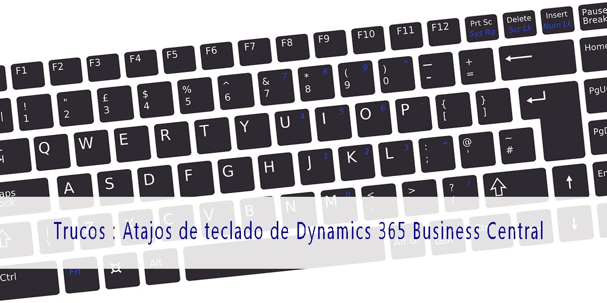 atajos de teclado trucos dynamics 365 business central